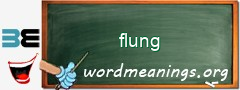 WordMeaning blackboard for flung